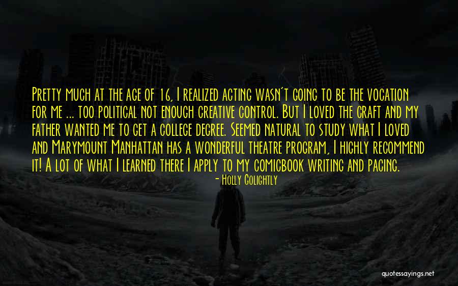 Theatre And Acting Quotes By Holly Golightly Theatre And Acting Quotes By Holly Golightly