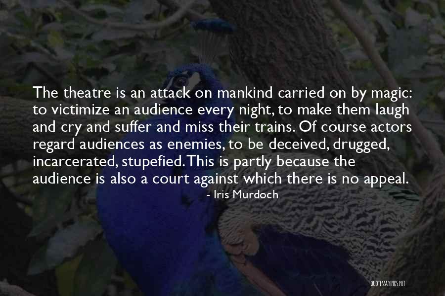Theatre And Acting Quotes By Iris Murdoch Theatre And Acting Quotes By Iris Murdoch