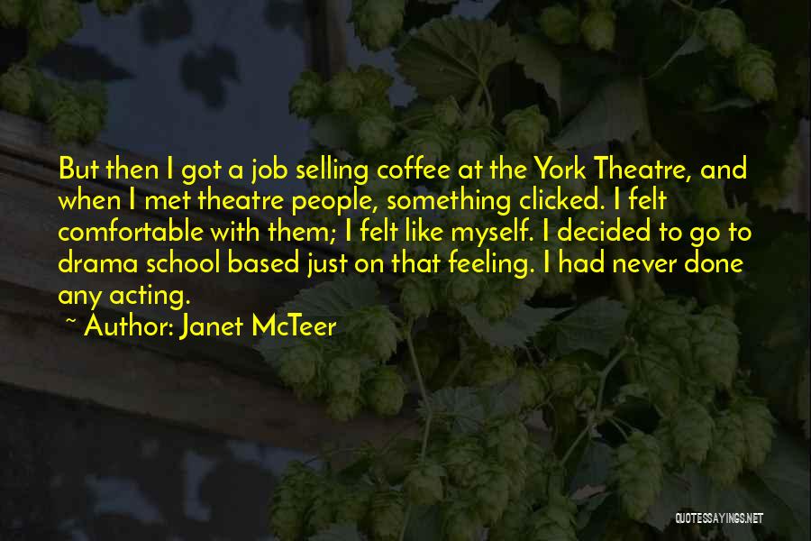 Theatre And Acting Quotes By Janet McTeer