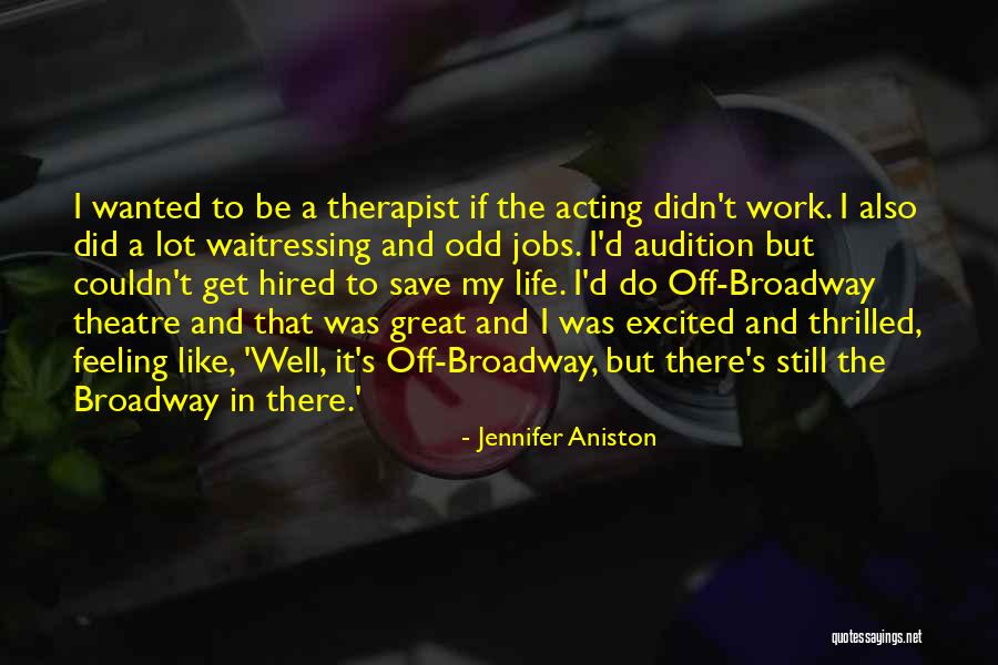 Theatre And Acting Quotes By Jennifer Aniston