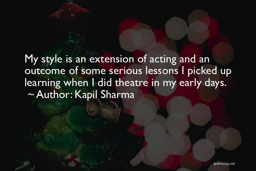 Theatre And Acting Quotes By Kapil Sharma