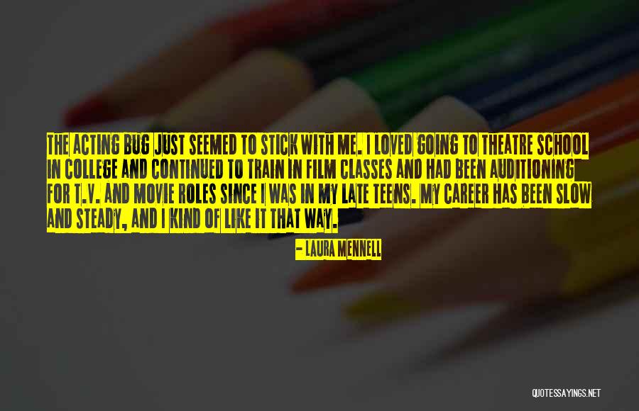 Theatre And Acting Quotes By Laura Mennell Theatre And Acting Quotes By Laura Mennell