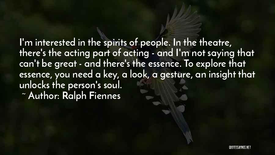 Theatre And Acting Quotes By Ralph Fiennes
