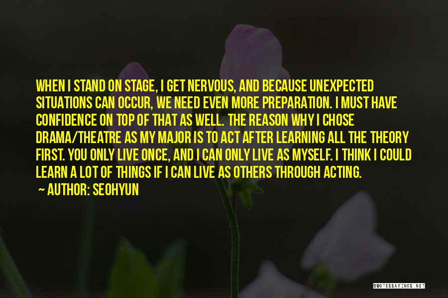 Theatre And Acting Quotes By Seohyun