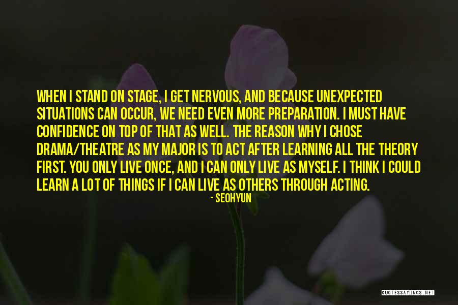 Theatre And Acting Quotes By Seohyun