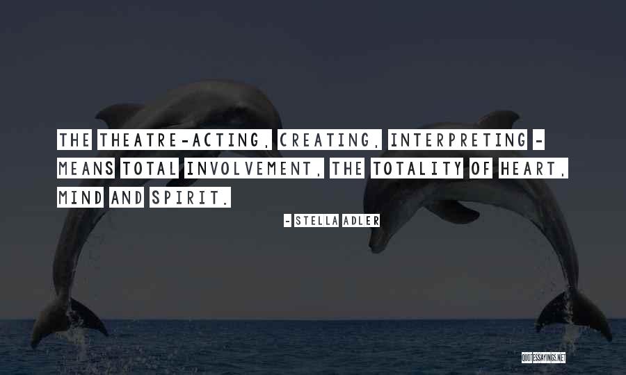 Theatre And Acting Quotes By Stella Adler Theatre And Acting Quotes By Stella Adler
