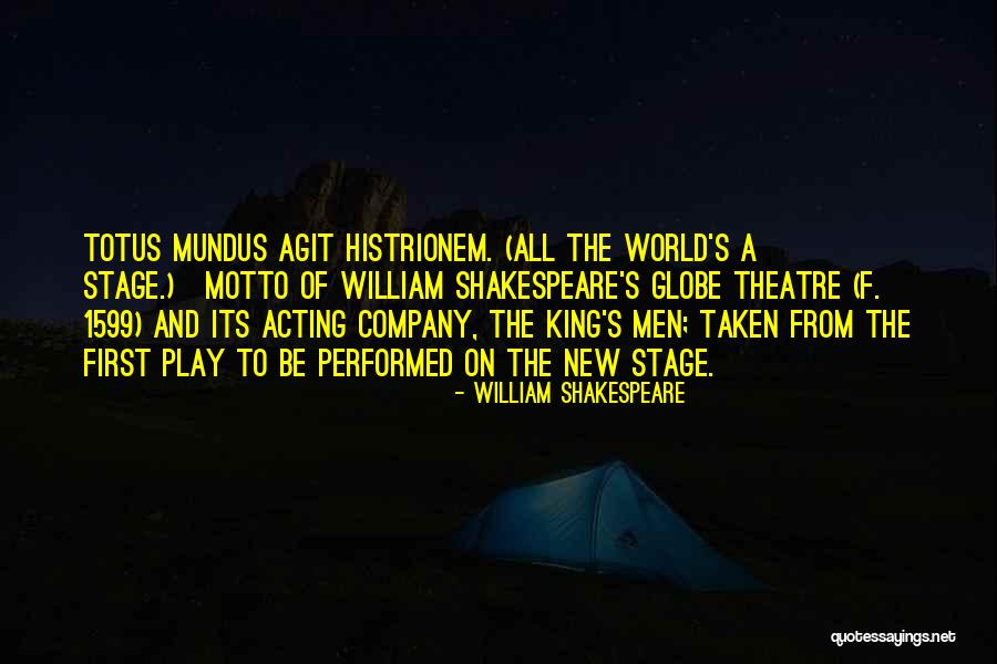 Theatre And Acting Quotes By William Shakespeare