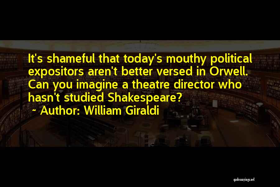 Theatre And Politics Quotes By William Giraldi