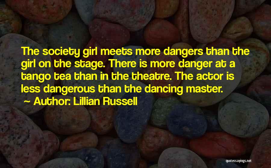 Theatre And Society Quotes By Lillian Russell