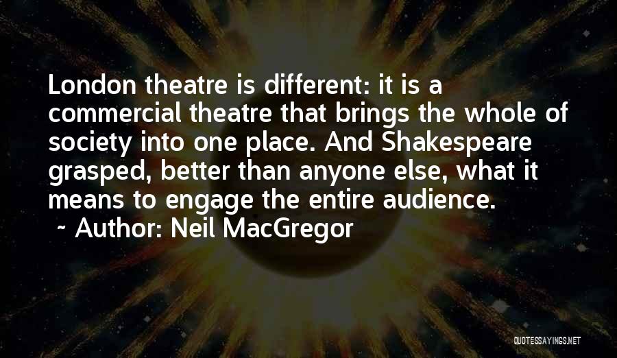 Theatre And Society Quotes By Neil MacGregor