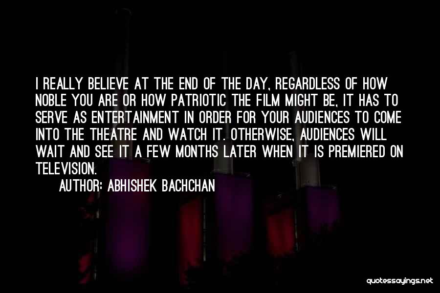 Theatre Audiences Quotes By Abhishek Bachchan