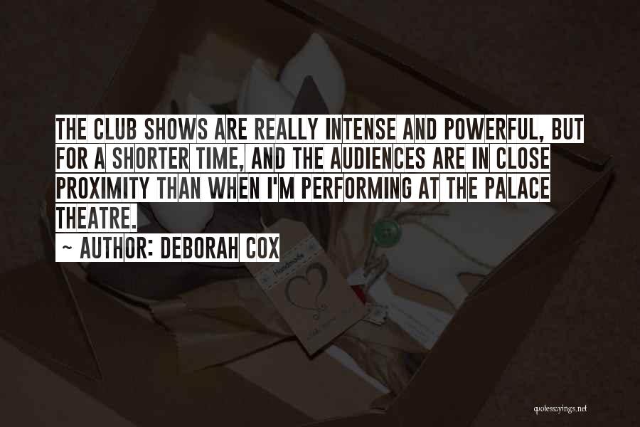 Theatre Audiences Quotes By Deborah Cox