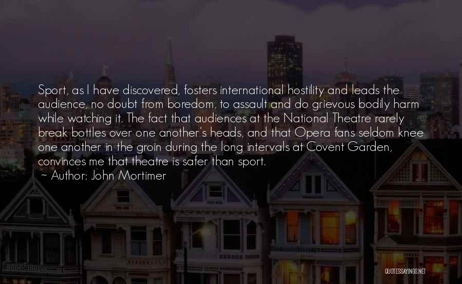 Theatre Audiences Quotes By John Mortimer