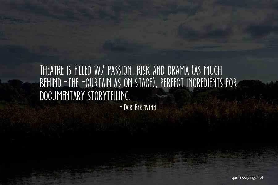 Theatre Drama Quotes By Dori Berinstein Theatre Drama Quotes By Dori Berinstein