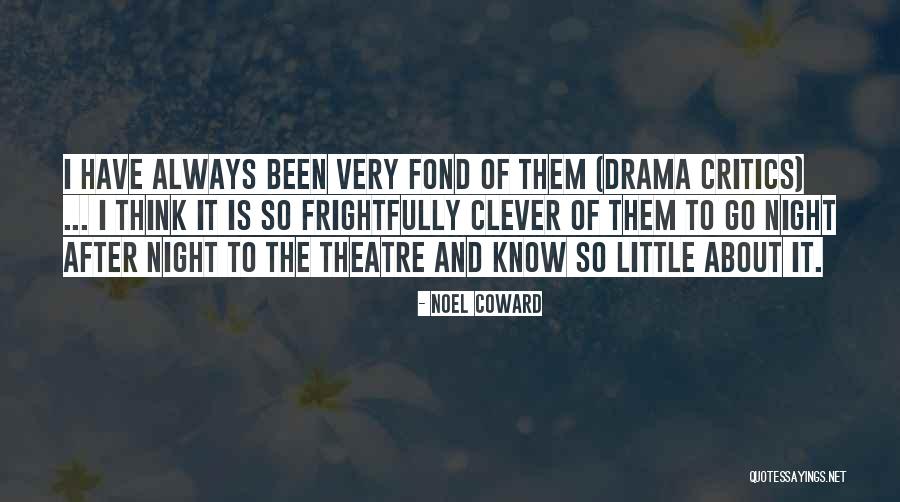 Theatre Drama Quotes By Noel Coward Theatre Drama Quotes By Noel Coward