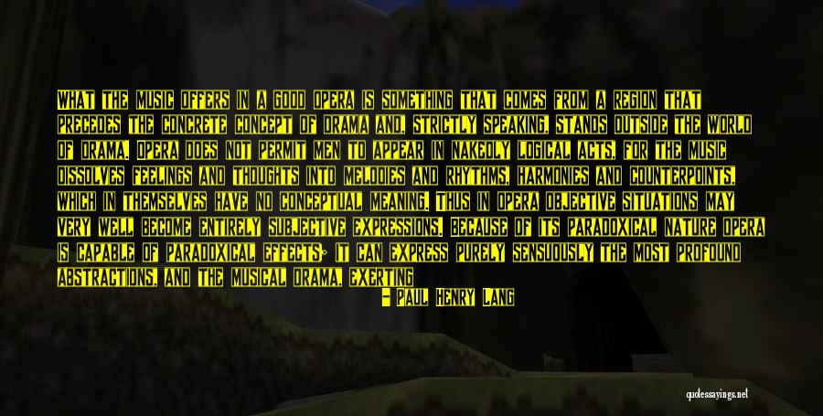 Theatre Drama Quotes By Paul Henry Lang Theatre Drama Quotes By Paul Henry Lang