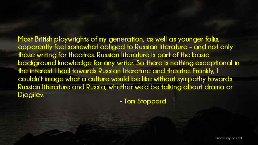Theatre Drama Quotes By Tom Stoppard Theatre Drama Quotes By Tom Stoppard