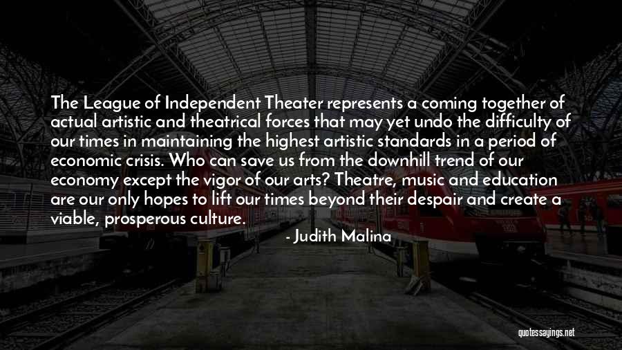 Theatre Education Quotes By Judith Malina Theatre Education Quotes By Judith Malina