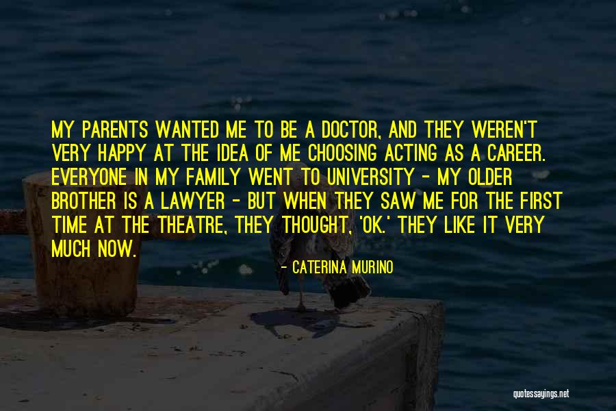 Theatre Family Quotes By Caterina Murino Theatre Family Quotes By Caterina Murino