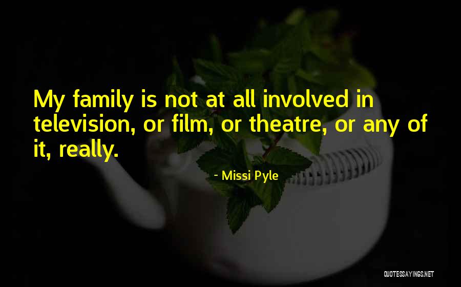 Theatre Family Quotes By Missi Pyle Theatre Family Quotes By Missi Pyle