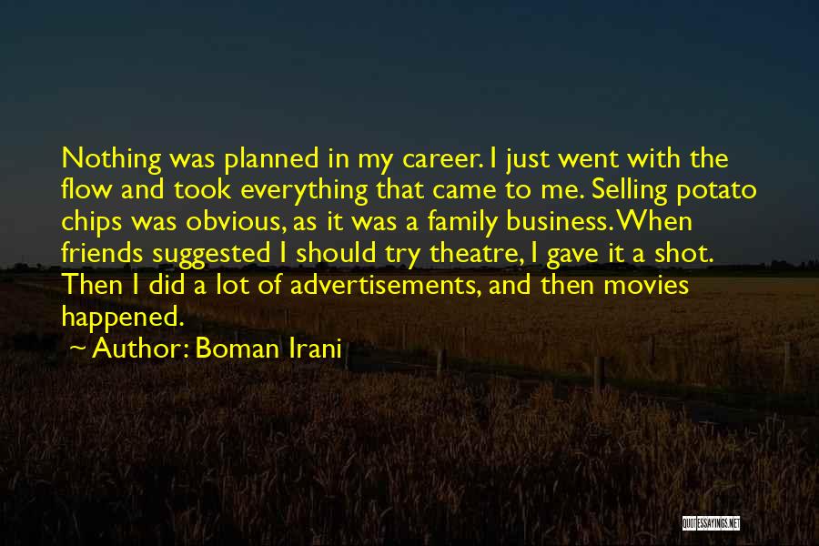 Theatre Friends Quotes By Boman Irani