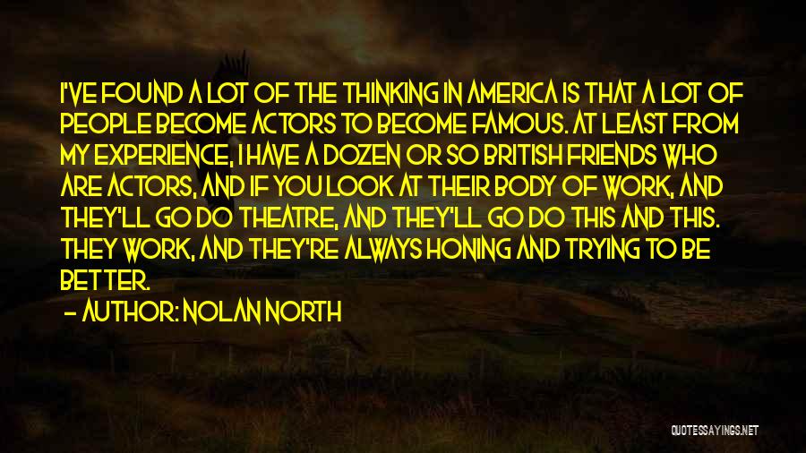 Theatre Friends Quotes By Nolan North