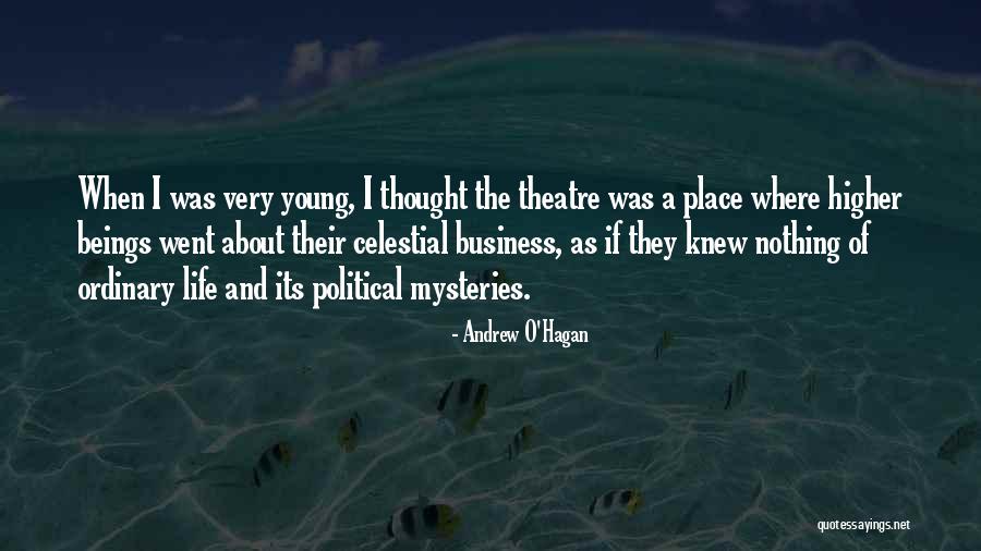 Theatre Life Quotes By Andrew O'Hagan Theatre Life Quotes By Andrew O'Hagan