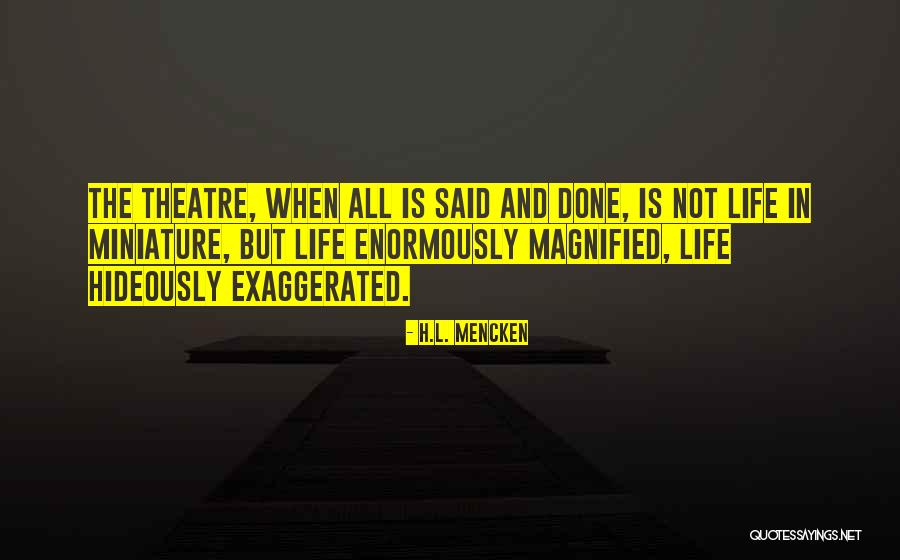 Theatre Life Quotes By H.L. Mencken Theatre Life Quotes By H.L. Mencken