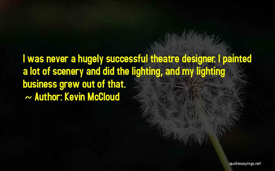 Theatre Lighting Quotes By Kevin McCloud