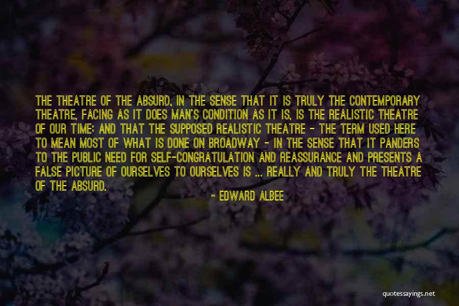 Theatre Of The Absurd Quotes By Edward Albee Theatre Of The Absurd Quotes By Edward Albee