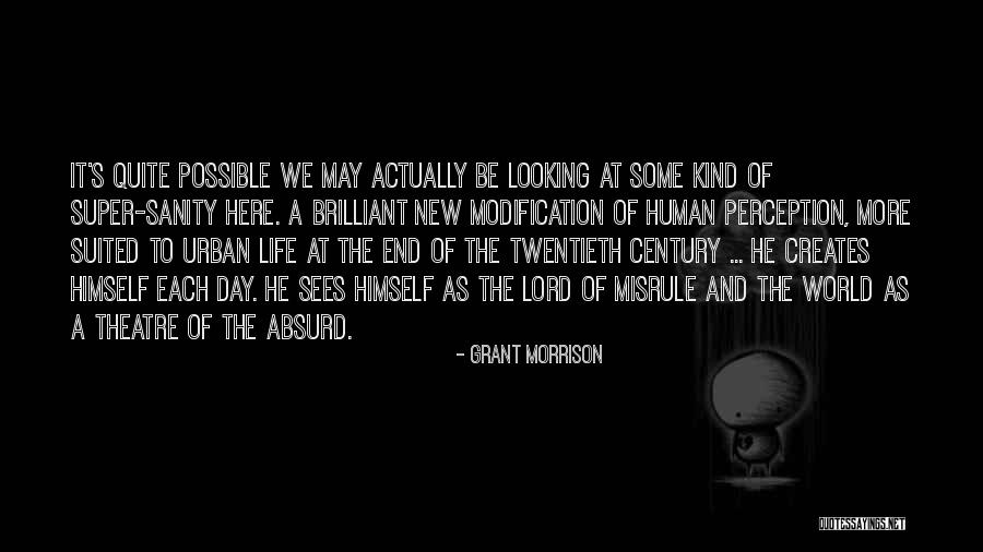 Theatre Of The Absurd Quotes By Grant Morrison Theatre Of The Absurd Quotes By Grant Morrison
