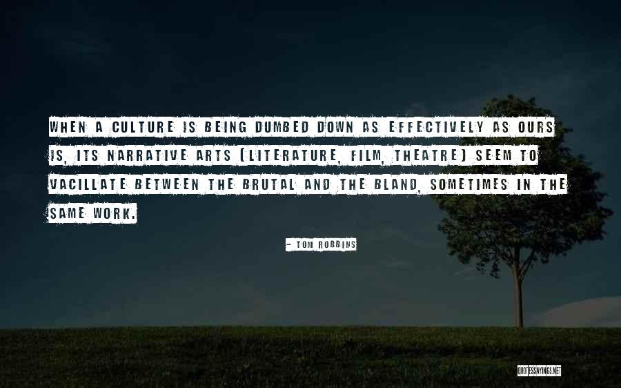 Theatre Of The Arts Quotes By Tom Robbins Theatre Of The Arts Quotes By Tom Robbins
