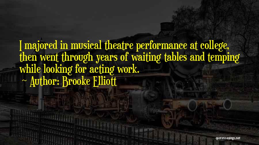 Theatre Performance Quotes By Brooke Elliott