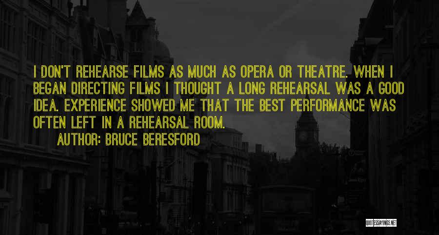 Theatre Performance Quotes By Bruce Beresford