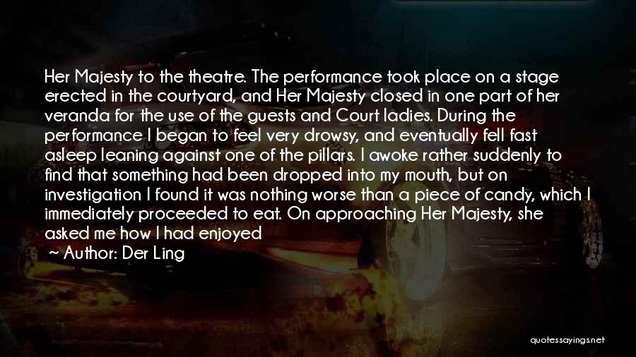 Theatre Performance Quotes By Der Ling