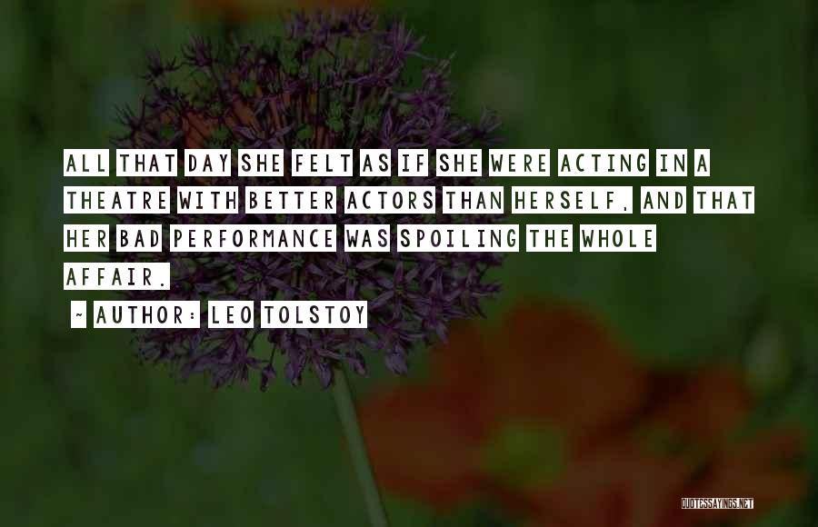 Theatre Performance Quotes By Leo Tolstoy