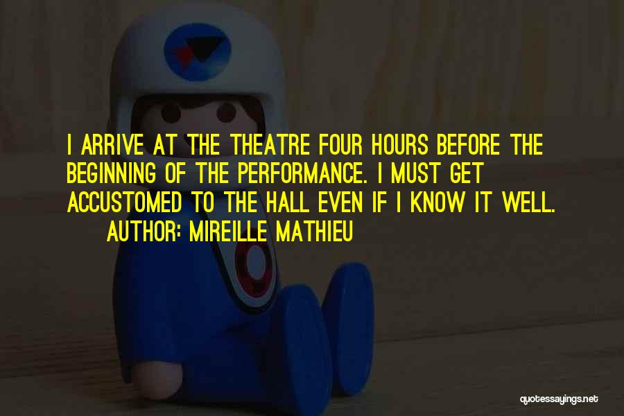 Theatre Performance Quotes By Mireille Mathieu