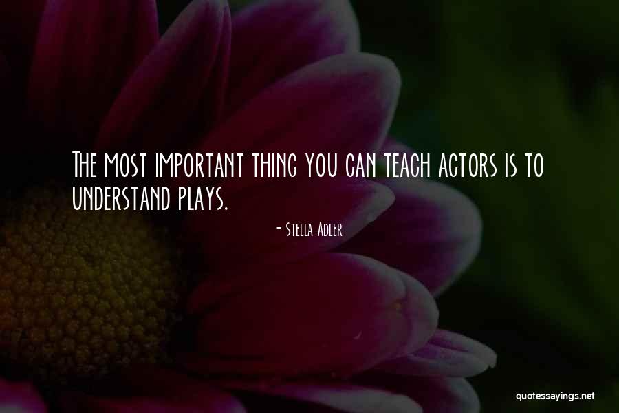 Theatre Play Quotes By Stella Adler Theatre Play Quotes By Stella Adler