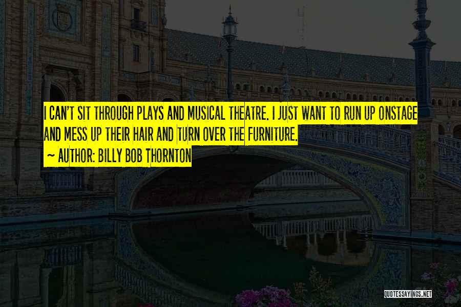Theatre Plays Quotes By Billy Bob Thornton