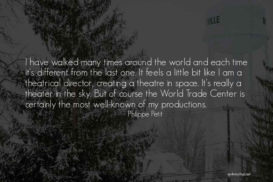 Theatre Productions Quotes By Philippe Petit Theatre Productions Quotes By Philippe Petit