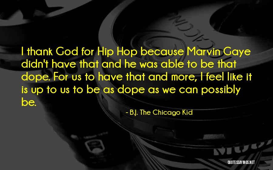 Theatre Quotations Quotes By B.J. The Chicago Kid Theatre Quotations Quotes By B.J. The Chicago Kid