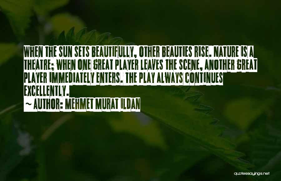 Theatre Sets Quotes By Mehmet Murat Ildan