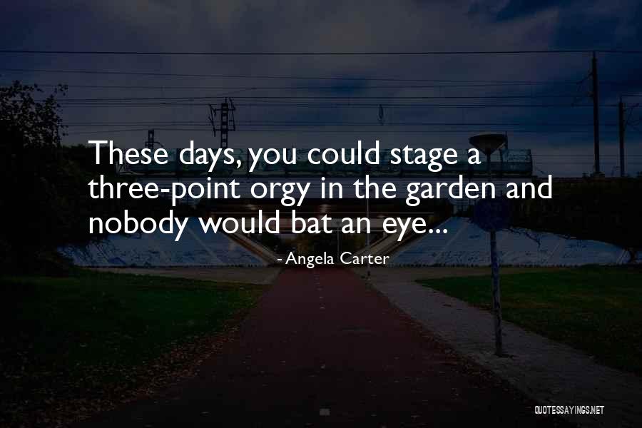 Theatre Stage Quotes By Angela Carter