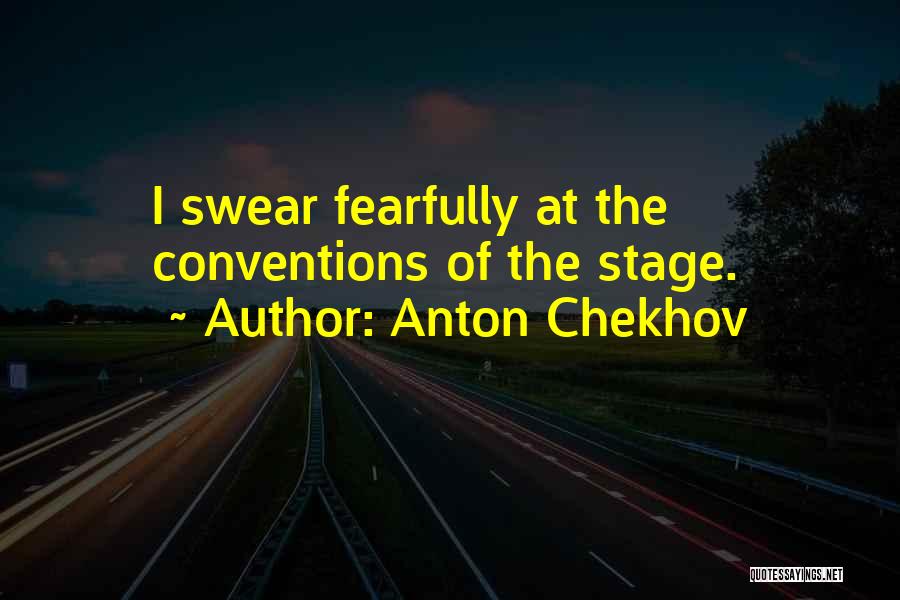 Theatre Stage Quotes By Anton Chekhov