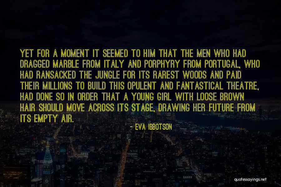 Theatre Stage Quotes By Eva Ibbotson Theatre Stage Quotes By Eva Ibbotson