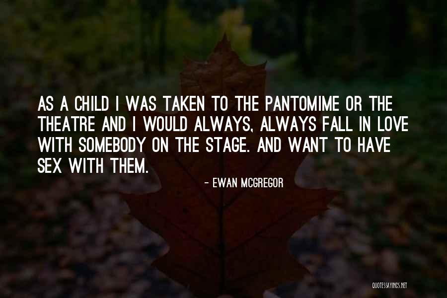 Theatre Stage Quotes By Ewan McGregor Theatre Stage Quotes By Ewan McGregor