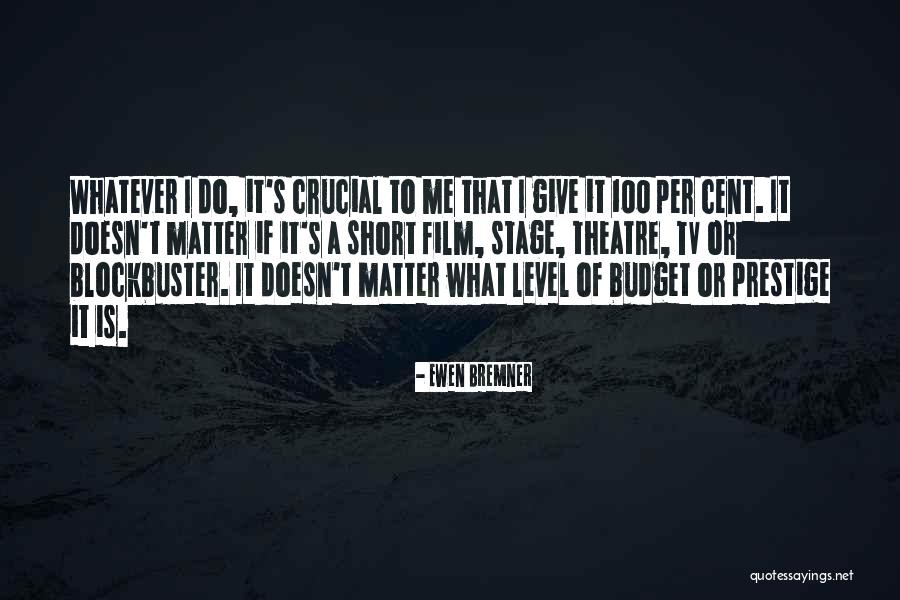 Theatre Stage Quotes By Ewen Bremner Theatre Stage Quotes By Ewen Bremner