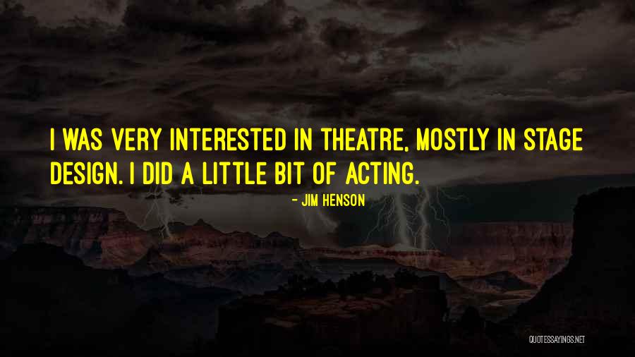 Theatre Stage Quotes By Jim Henson Theatre Stage Quotes By Jim Henson