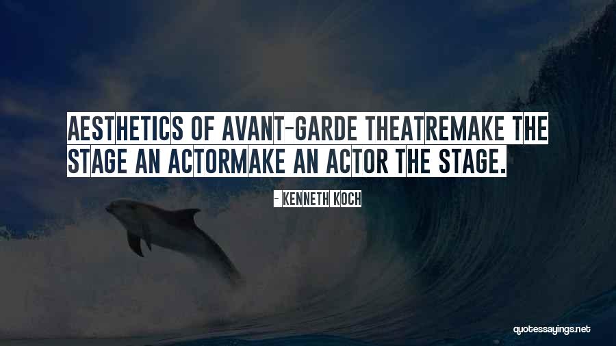 Theatre Stage Quotes By Kenneth Koch