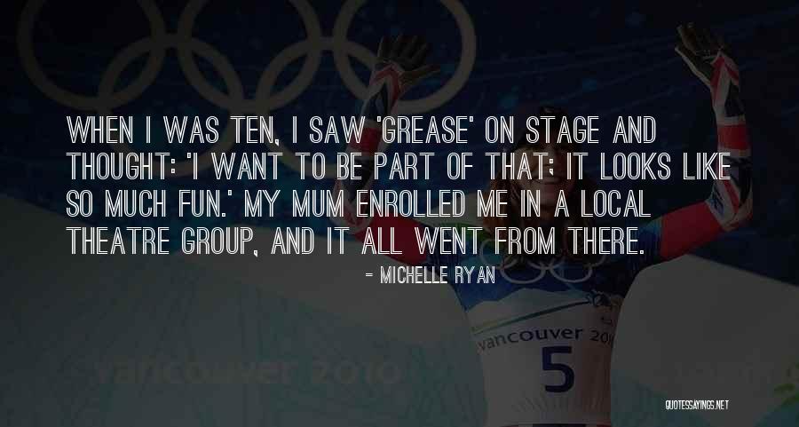 Theatre Stage Quotes By Michelle Ryan Theatre Stage Quotes By Michelle Ryan